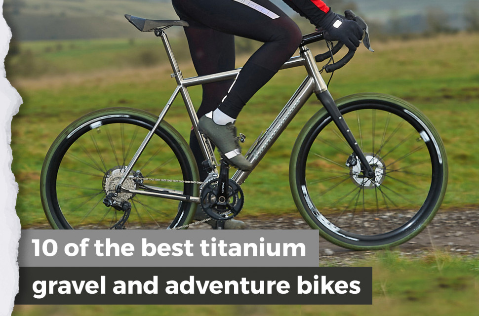 10 of the best titanium gravel and adventure bikes you can buy