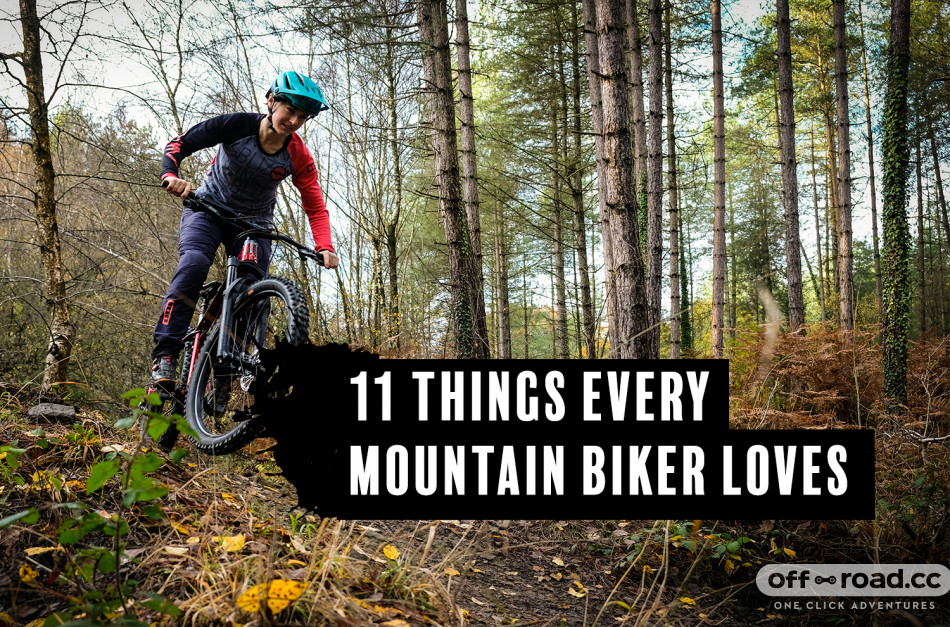 11 things every mountain biker loves  off-road.cc